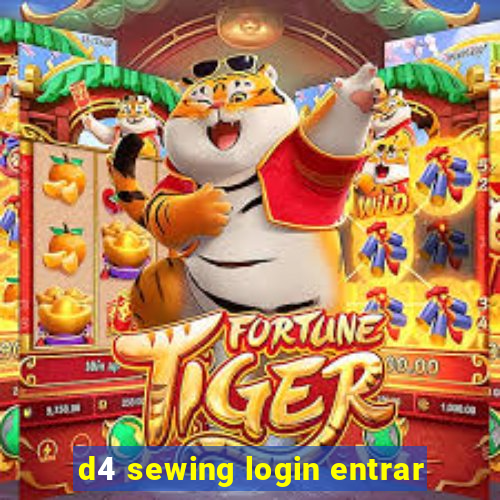 d4 sewing login entrar